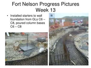 Fort Nelson Progress Pictures Week 13