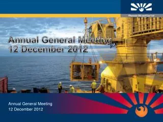 Annual General Meeting 12 December 2012