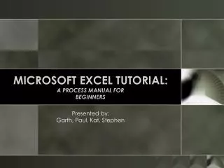 MICROSOFT EXCEL TUTORIAL: A PROCESS MANUAL FOR BEGINNERS