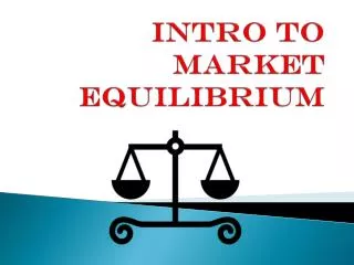 Intro to Market Equilibrium