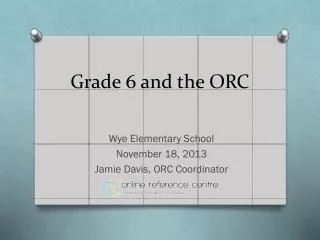Grade 6 and the ORC