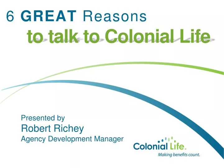 6 great reasons to talk to colonial life