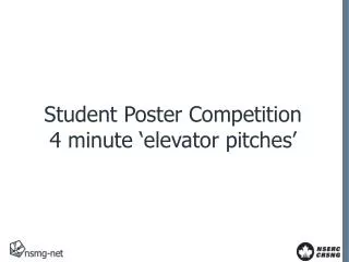 Student Poster Competition 4 minute ‘elevator pitches’