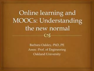 Online learning and MOOCs: Understanding the new normal