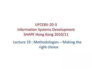 UFCE8V-20-3 Information Systems Development SHAPE Hong Kong 2010/11