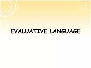 EVALUATIVE LANGUAGE