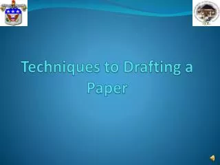 Techniques to Drafting a Paper