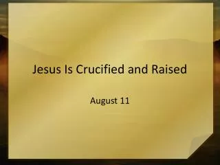jesus is crucified and raised