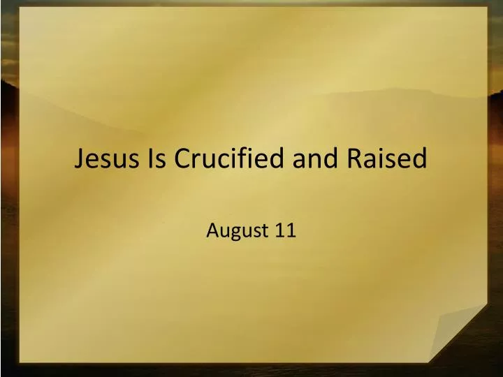 jesus is crucified and raised