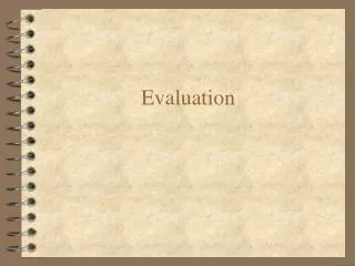 Evaluation