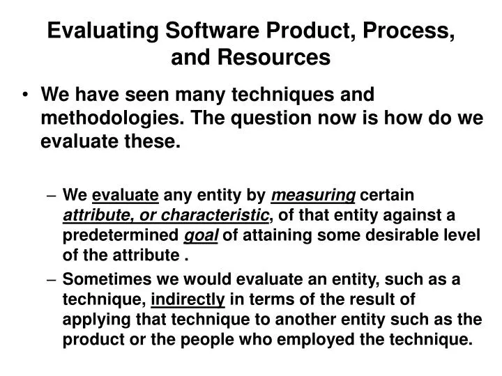 evaluating software product process and resources