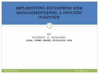 IMPLIMENTING ENTERPRISE RISK MANAGEMENT(ERM); A PROCESS OVERVIEW