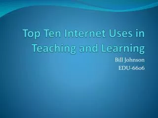 Top Ten Internet Uses in Teaching and Learning