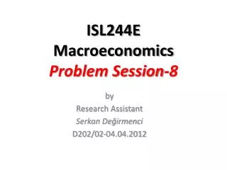 ISL244E Macroeconomics Problem Session- 8