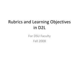 Rubrics and Learning Objectives in D2L