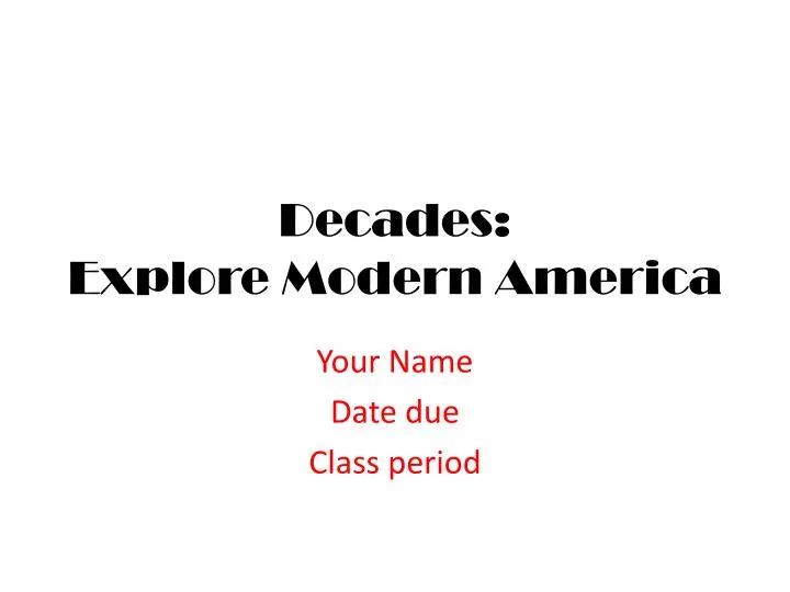 decades explore modern america