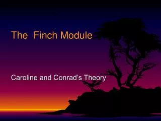 The Finch Module
