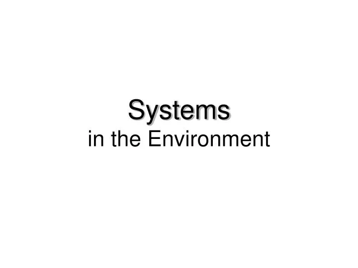 systems in the environment