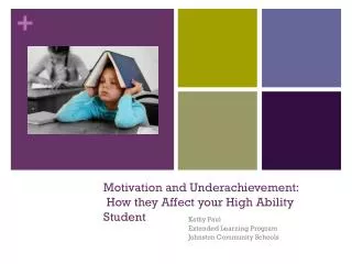 Motivation and Underachievement: How they Affect your High Ability Student