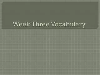Week Three Vocabulary