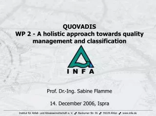 QUOVADIS WP 2 - A holistic approach towards quality management and classification Prof. Dr.-Ing. Sabine Flamme 14. Dec