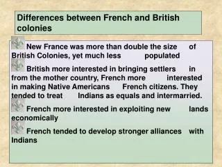 New France was more than double the size 	of British Colonies, yet much less 	populated