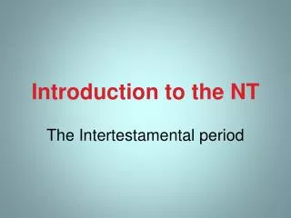 Introduction to the NT