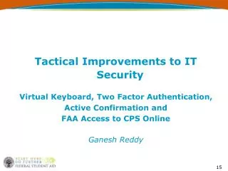 Tactical Improvements to IT Security Virtual Keyboard, Two Factor Authentication, Active Confirmation and FAA Access t