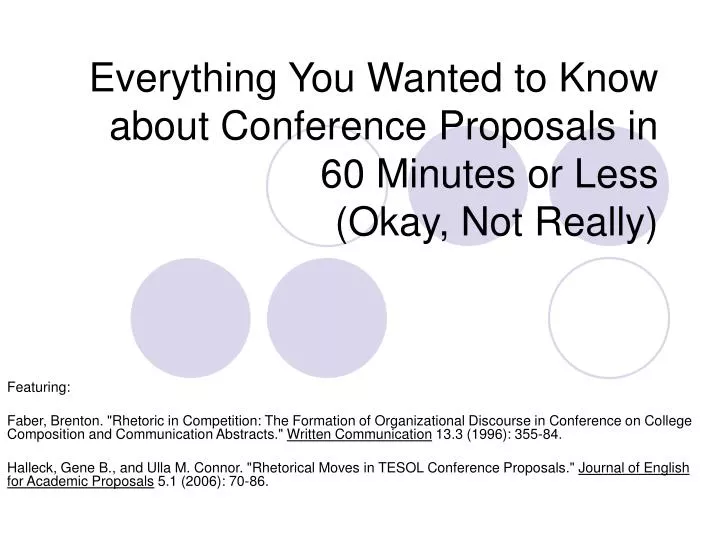 everything you wanted to know about conference proposals in 60 minutes or less okay not really