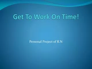 Get To Work On Time!