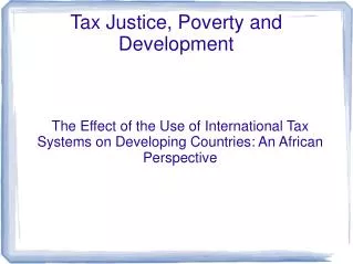 The Effect of the Use of International Tax Systems on Developing Countries: An African Perspective