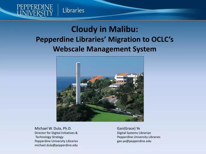 cloudy in malibu pepperdine libraries migration to oclc s webscale management system