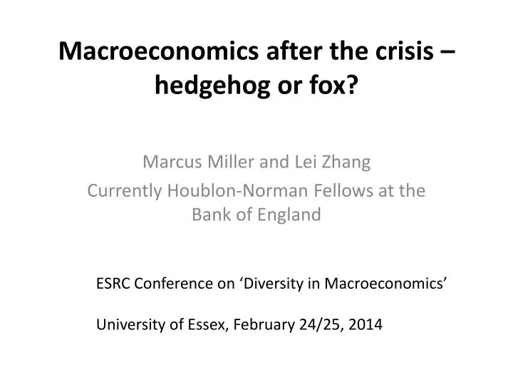 macroeconomics after the crisis hedgehog or fox