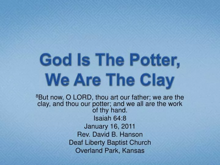god is the potter we are the clay