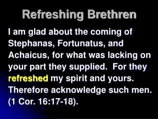 Refreshing Brethren