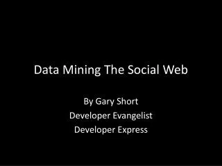 Data Mining The Social Web
