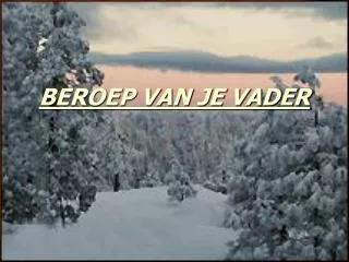 BEROEP VAN JE VADER