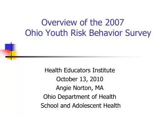 Overview of the 2007 Ohio Youth Risk Behavior Survey