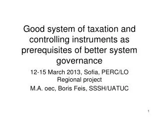 Good system of taxation and controlling instruments as prerequisites of better system governance