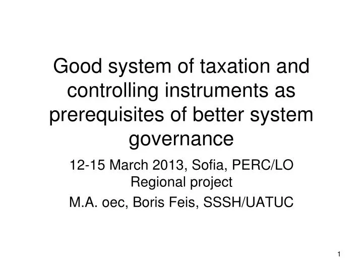 good system of taxation and controlling instruments as prerequisites of better system governance