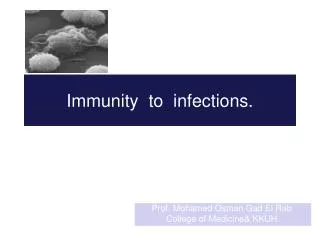 Immunity to infections.