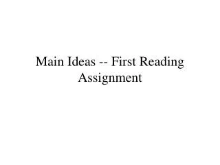 Main Ideas -- First Reading Assignment