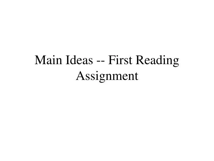 main ideas first reading assignment