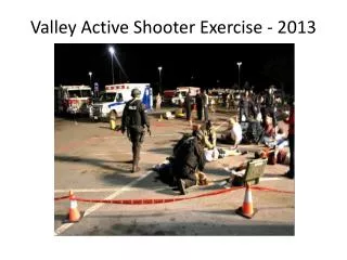 Valley Active Shooter Exercise - 2013