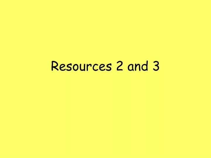 resources 2 and 3