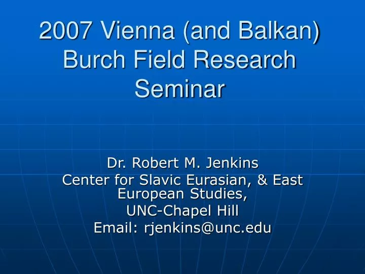 2007 vienna and balkan burch field research seminar