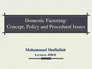 Domestic Factoring: Concept, Policy and Procedural Issues
