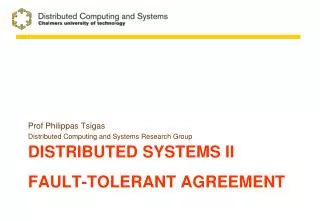 Distributed systems II Fault-Tolerant AGREEMENT