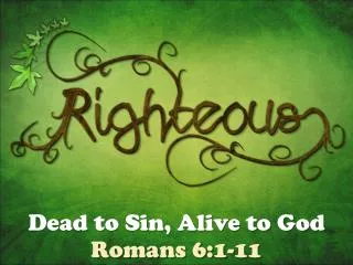 Dead to Sin, Alive to God