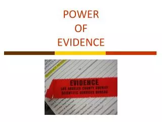 POWER OF EVIDENCE